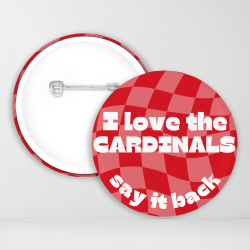 I love the Cardinals, Say it back