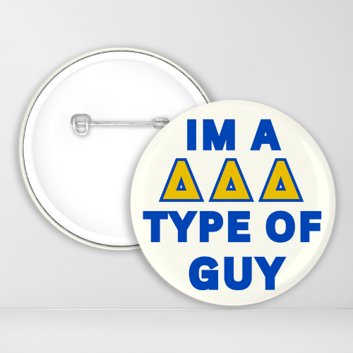 Im a Delta Delta Delta Type Of Guy