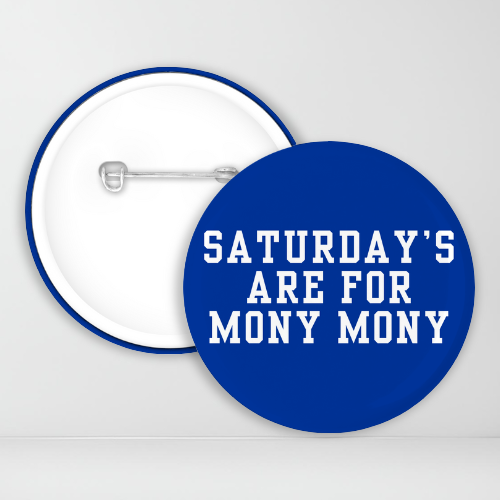 Saturdays Are For Mony Mony