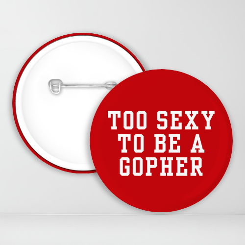 Too Sexy To Be a Gopher