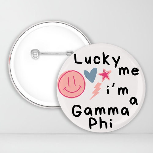 Lucky Me Im A Gamma Phi Pin-Back Button | GPhiB | Sorority Button | Game Day Pin