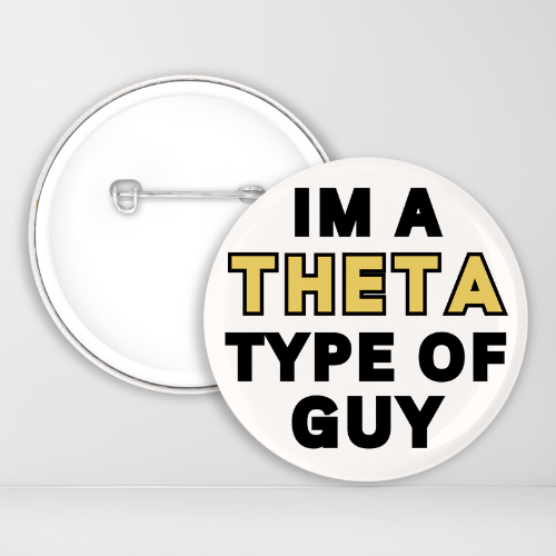 Im a Theta Type Of Guy